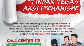  Antisipasi Premanisme di Kota Tangerang, Masyarakat Dapat Lapor ke Layanan Pengaduan Polri.