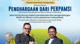 Konsisten Tingkatkan Layanan Air Bersih, Pemkot Tangerang Kembali Torehkan Prestasi Nasional.